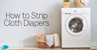 How to Strip Cloth Diaper